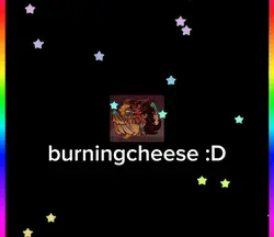 Burning cheese ><