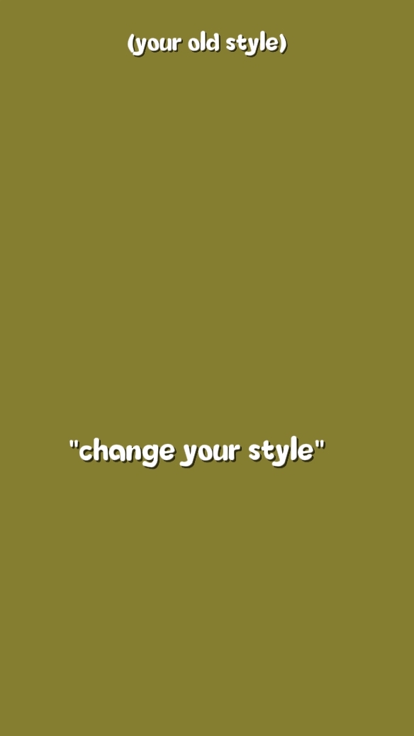 CHANGE UR STYLE