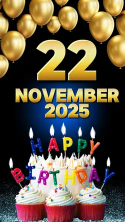 BIRTHDAY 22 NOVEMBER