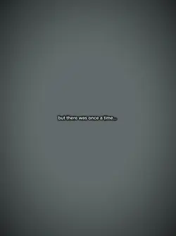 there was once atime