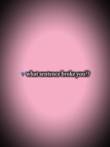 what sentence broke