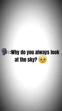 why u look at sky 