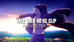 free eren 4k clip 