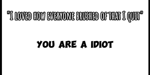 U are an idiot