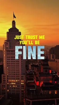 Just Trust me You'll