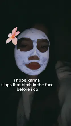 i hope karma 
slaps 