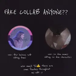 FAKE COLLAB ANYONE??