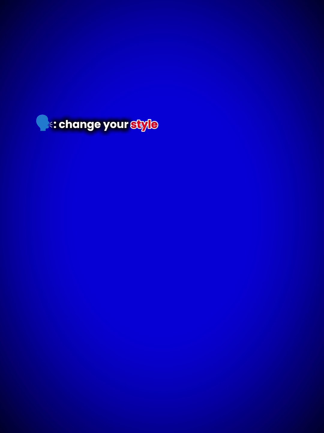 change your style