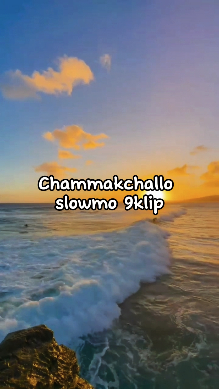Chammakcahllo 9klip