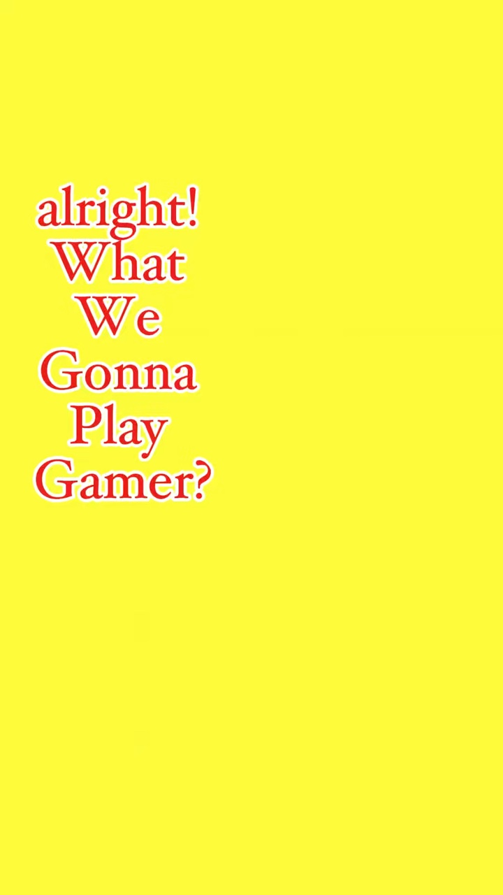 Gonna play gamer 