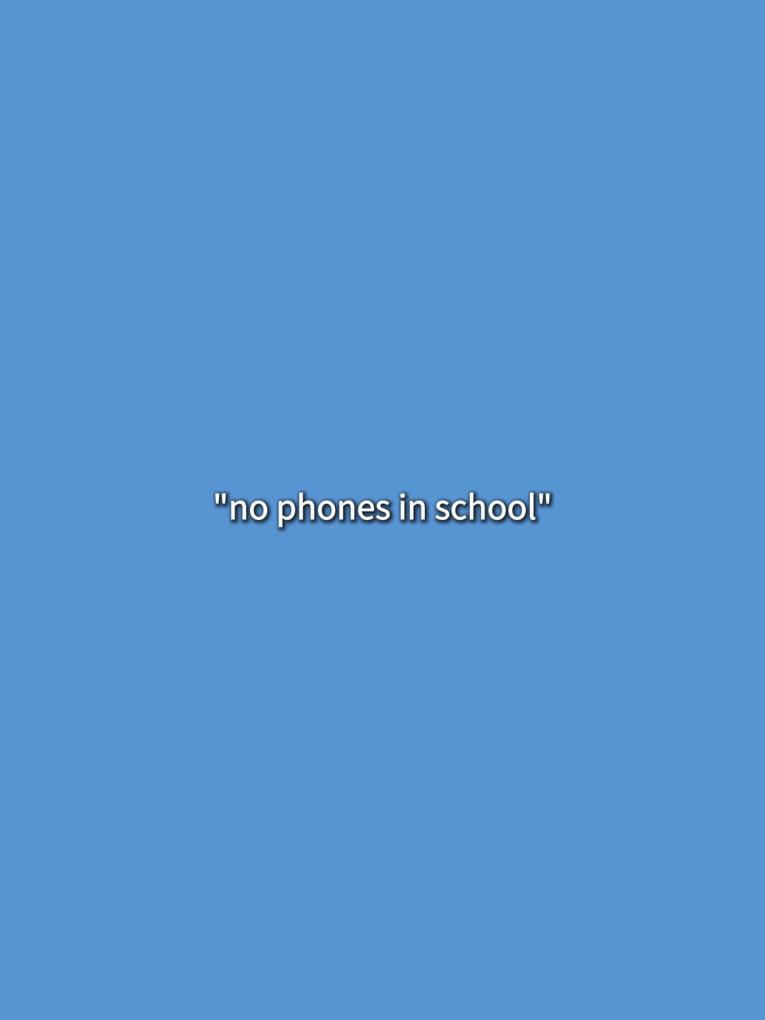 no phones in school 