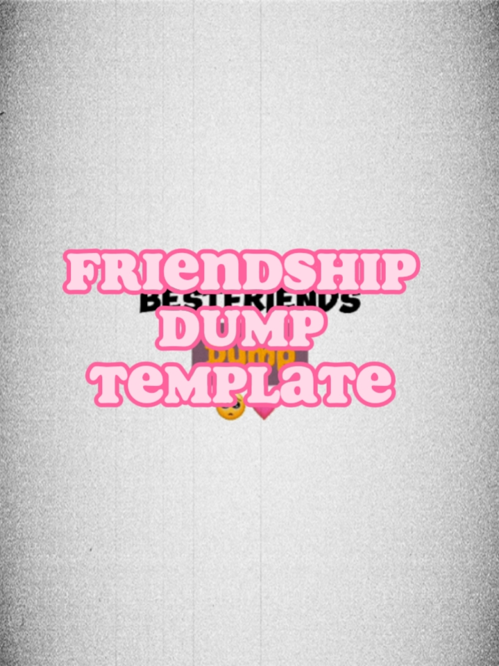 Friendship dump