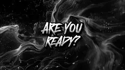 ARE YOU READY