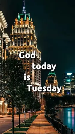 GOD TODAY TUESDAY
