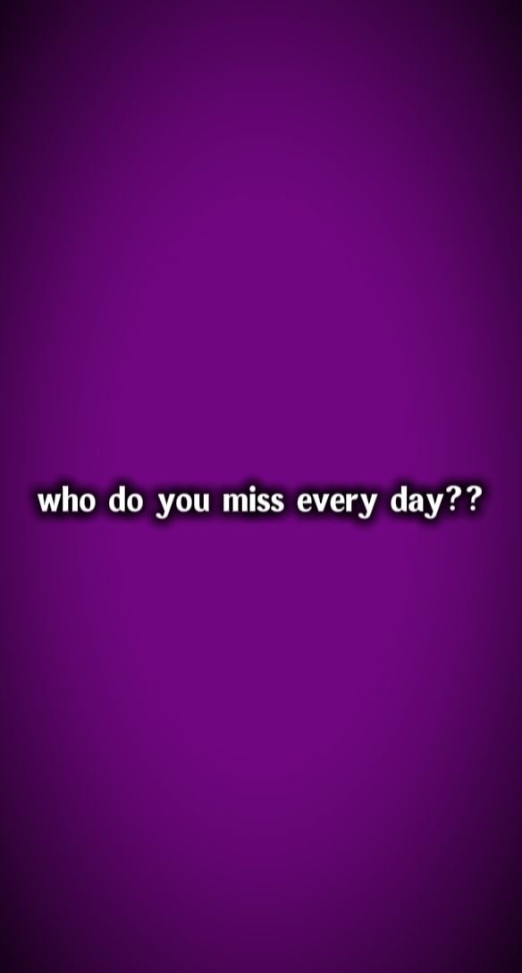 missing everyday