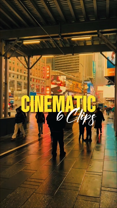 6 clips cinematic 