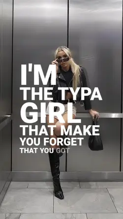 I'M THE TYPA GIRL