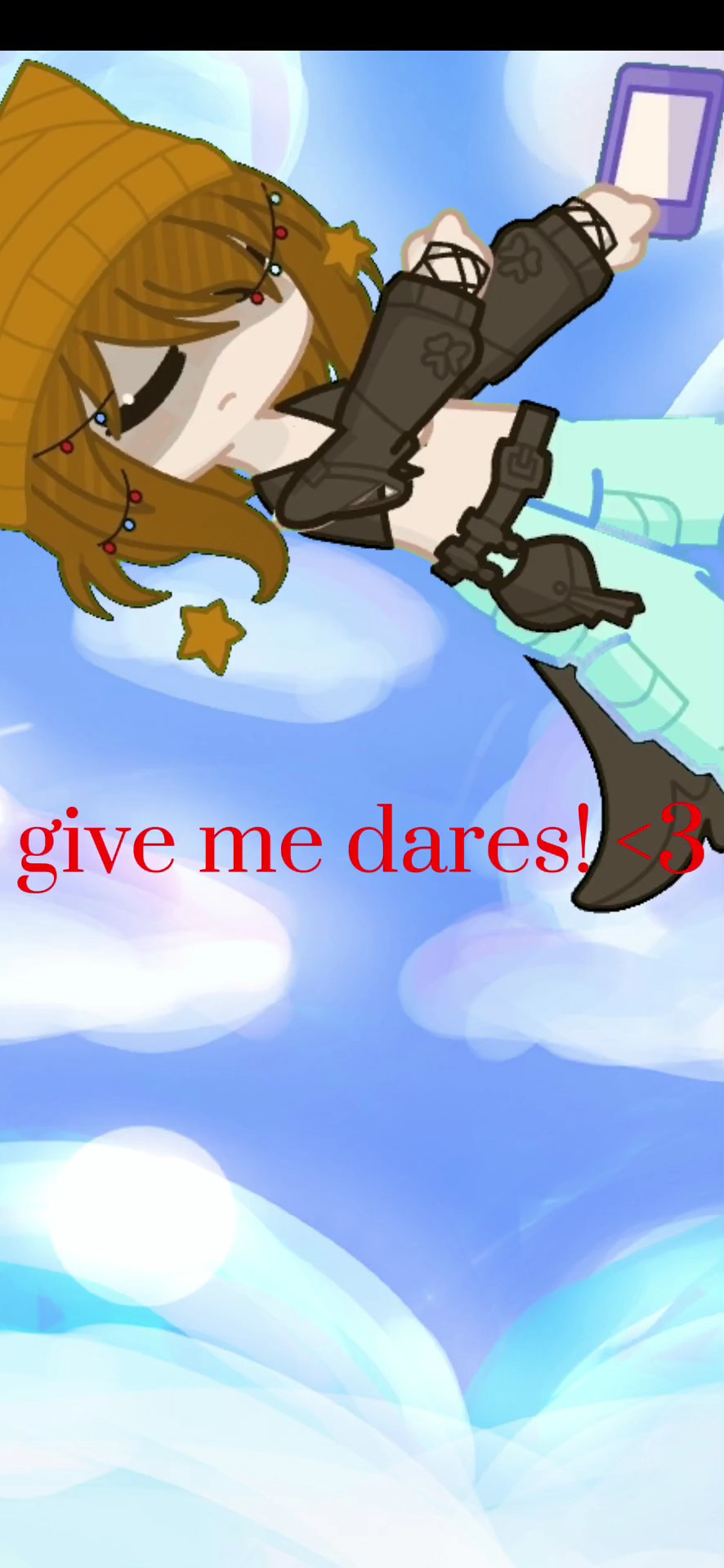 give me dares!
