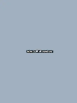 when u first meet me