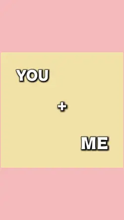 you + me =