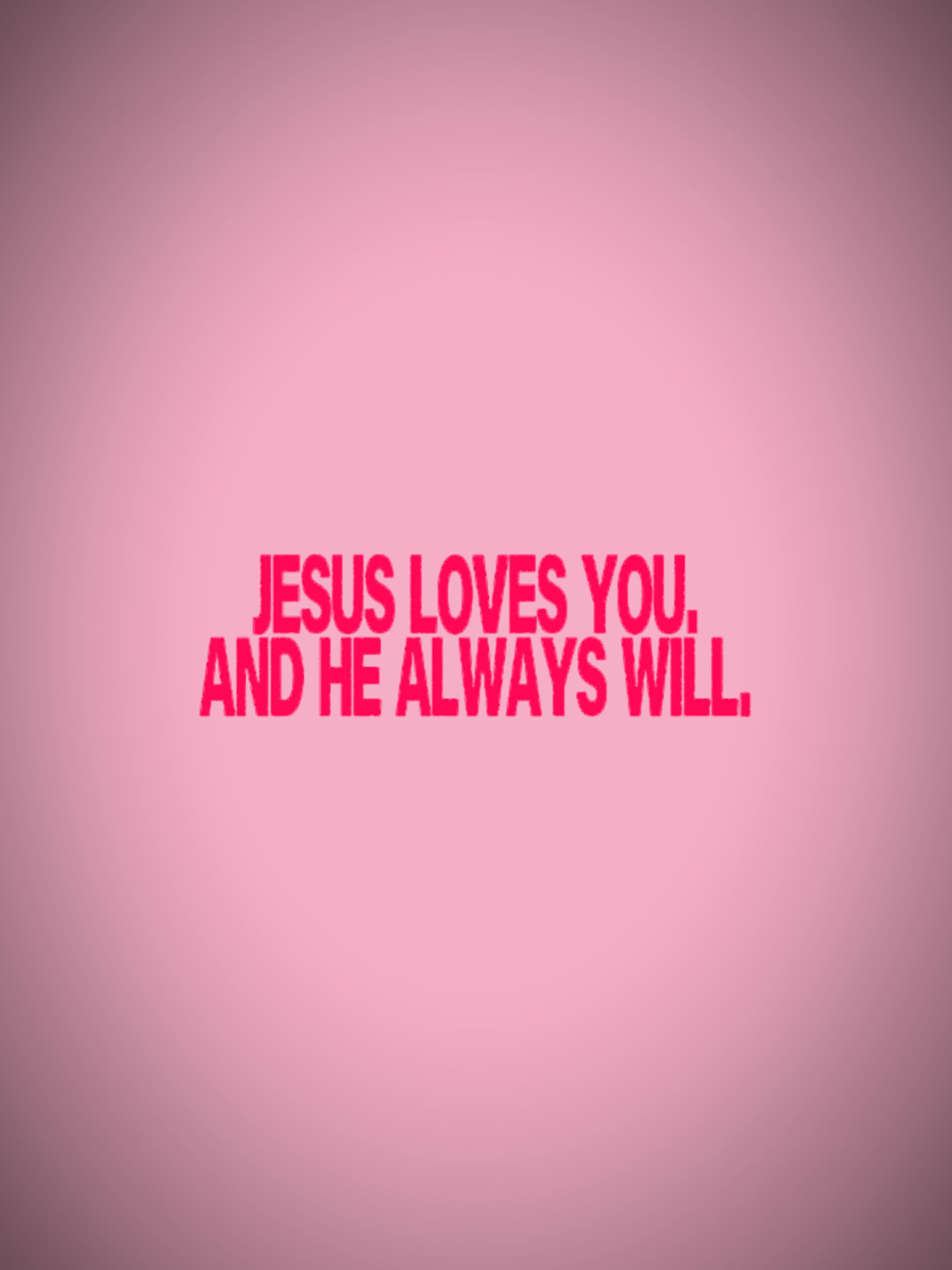 Jesus loves you