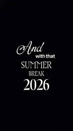 Summer Break 2026