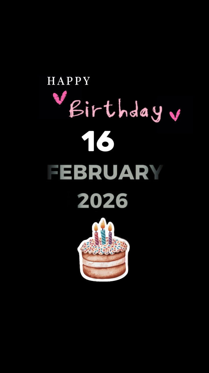 FELIZ CUMPLEAÑOS 16 DE FEBRERO 