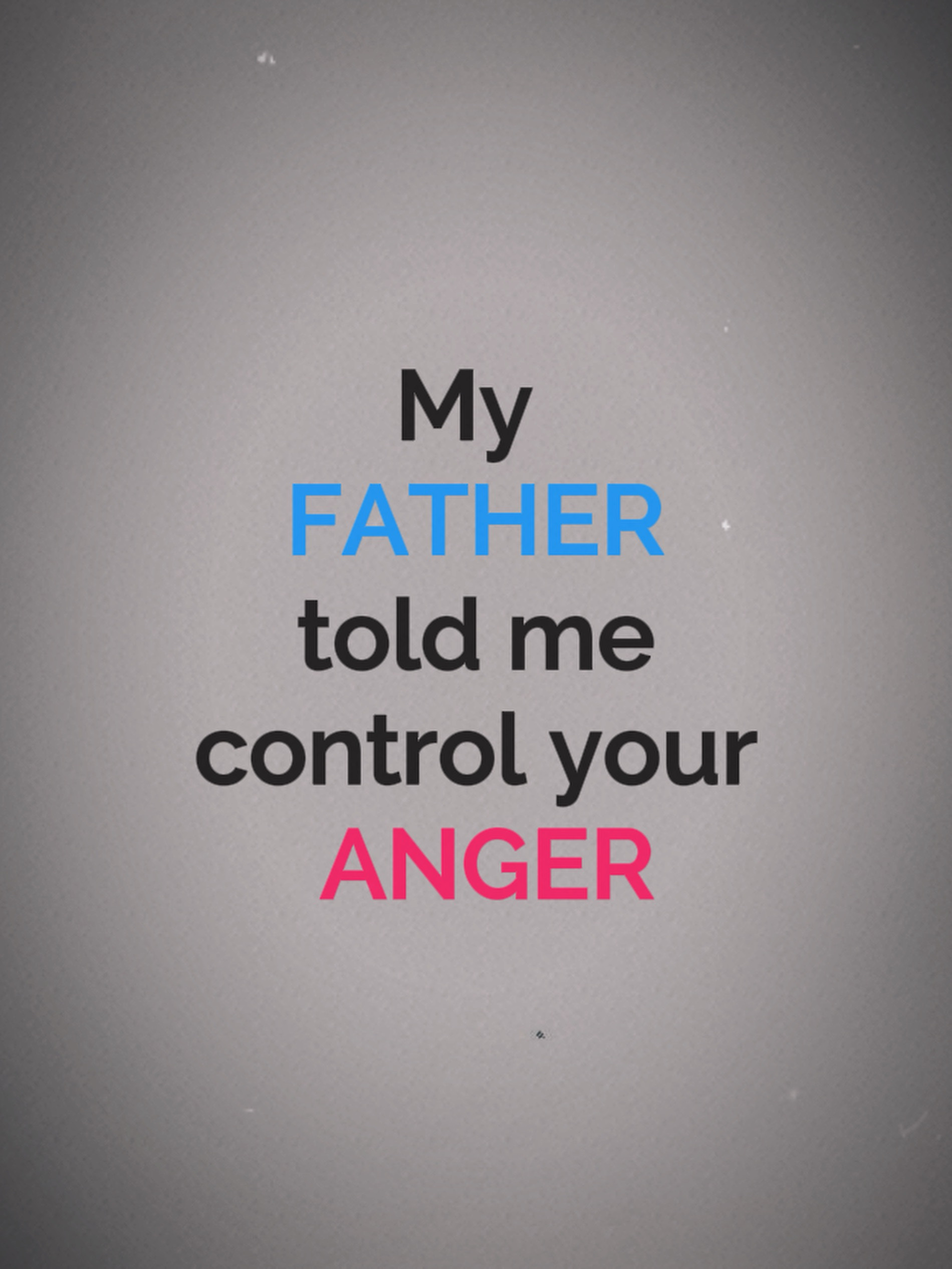 My father told me