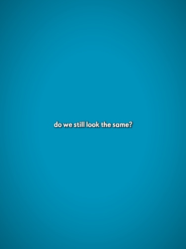 DoWeStillLookTheSame