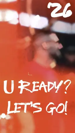 ‘26 U Ready? Lets GO