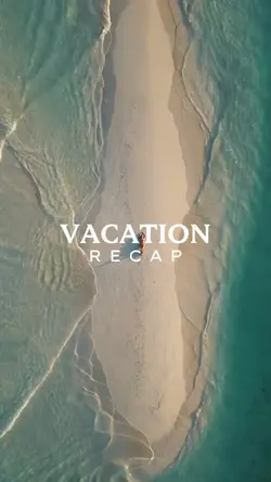VACATION RECAP