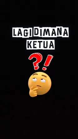 LAGI DIMANA KETUA? 