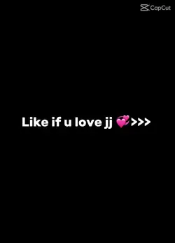 If u love Jj>>>