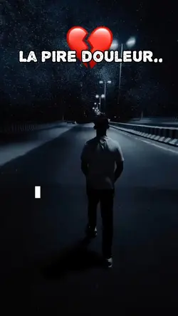 Pire douleur 💔