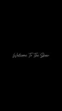 Welcome To The Show