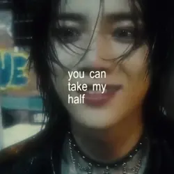 You can take my half