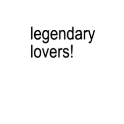 legendary lovers by