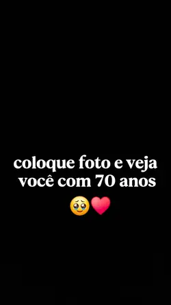 VOCÊ COM 70 ANOS