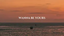 wanna be yours