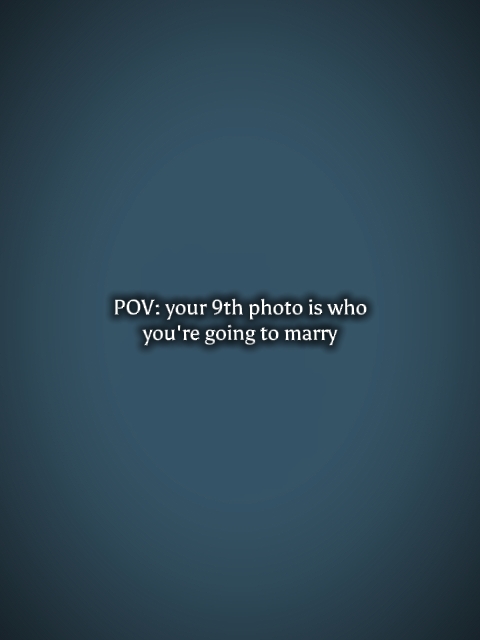 POV : votre 9ème photo