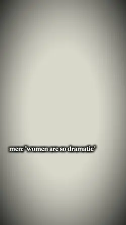 Womenaresodramatic