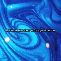 If you see blue