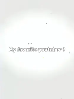 My favorite youtuber