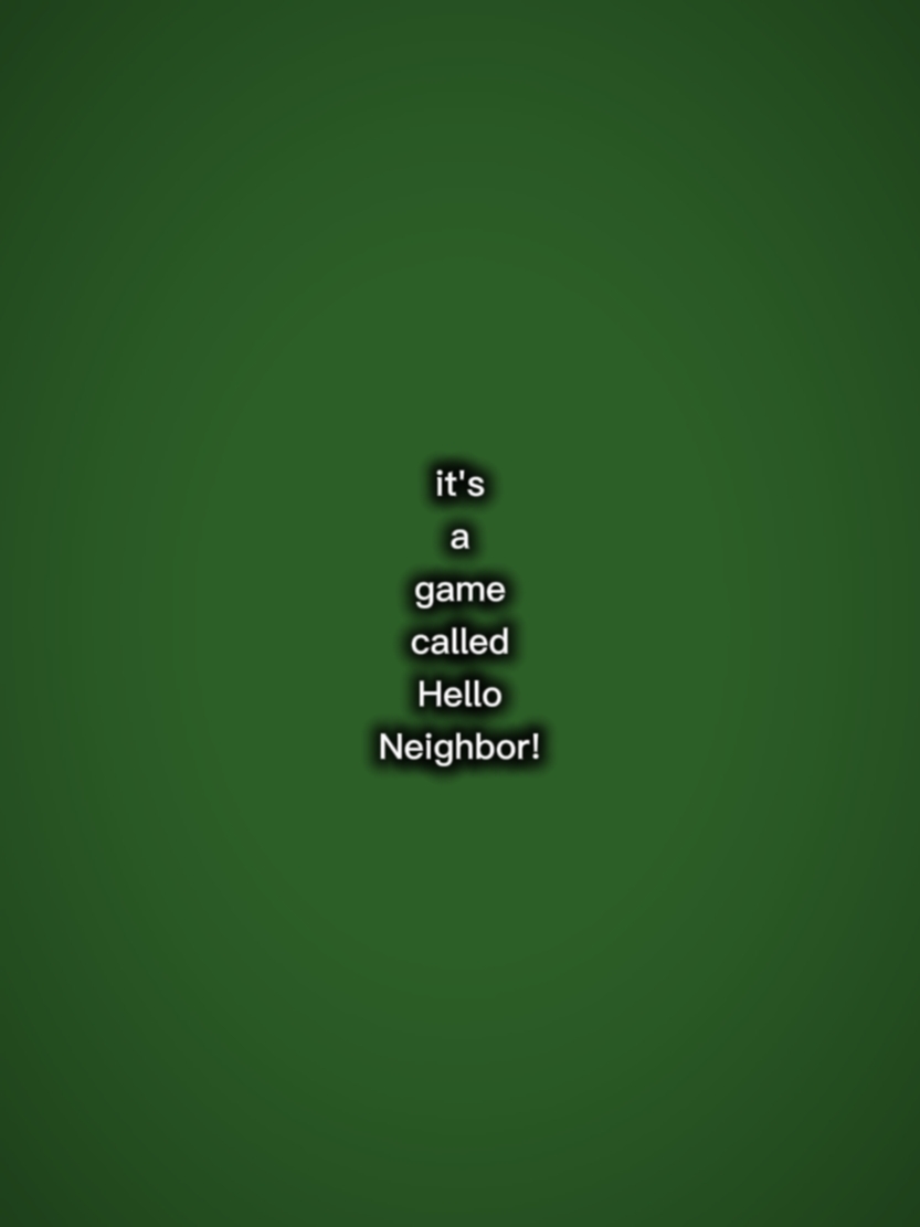 CALL HELLO NEIGHBOR 