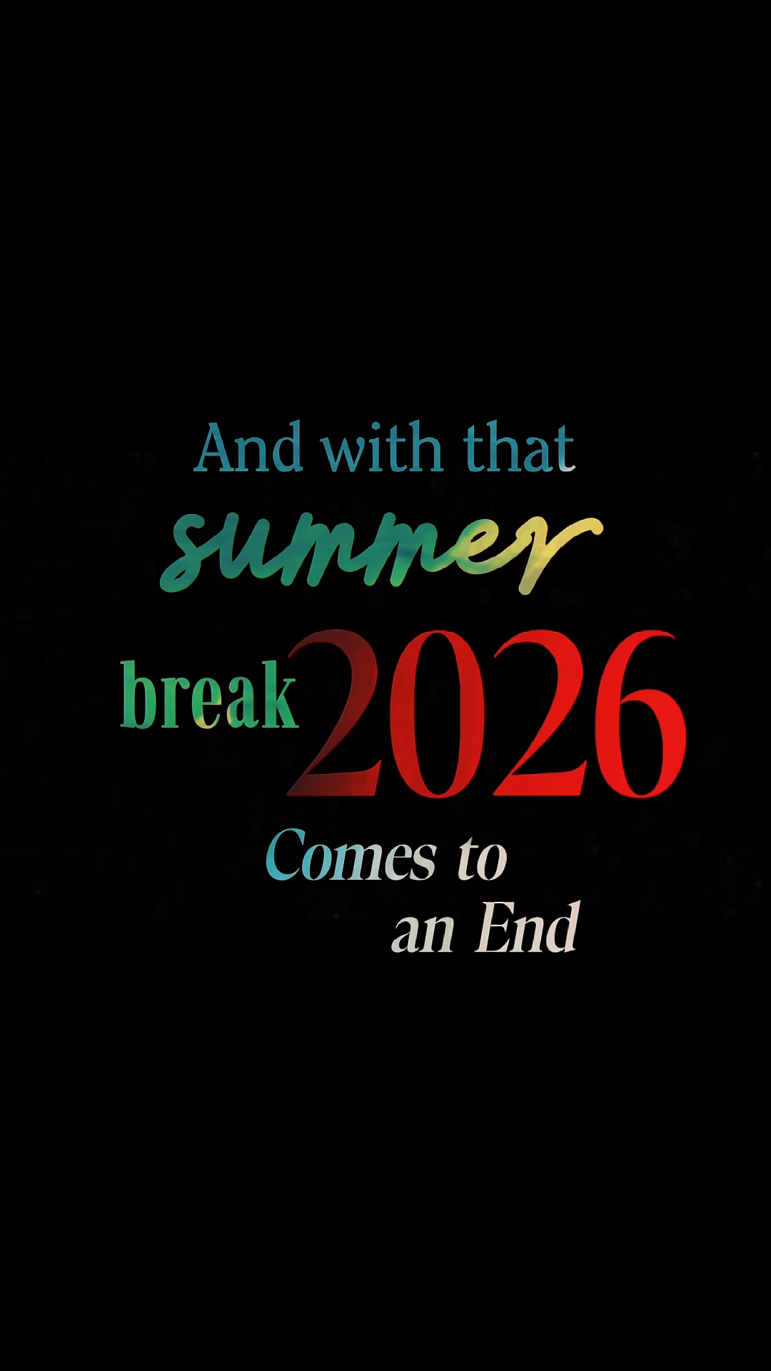 SUMMER BREAK 2026
