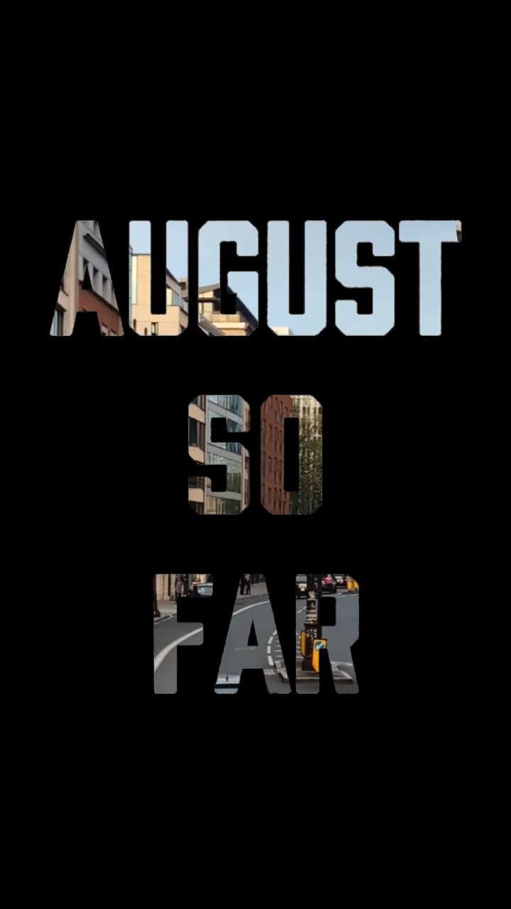 August so far