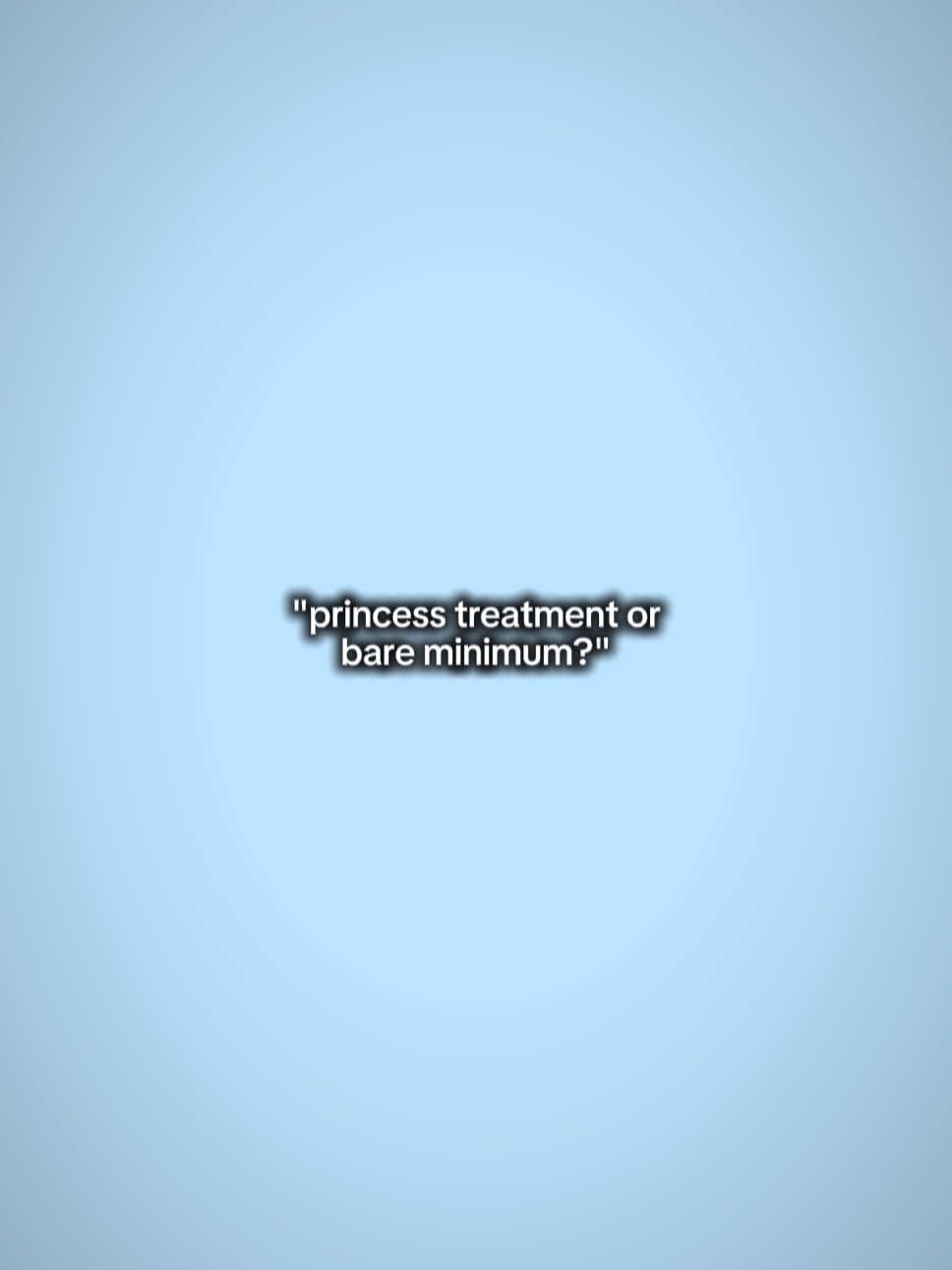 princess treatment