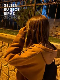 gelsen bu gece biraz