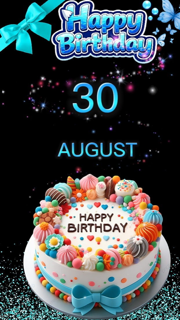 FELIZ CUMPLEAÑOS 30 DE AGOSTO 