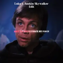 Luke x Anakin Edit